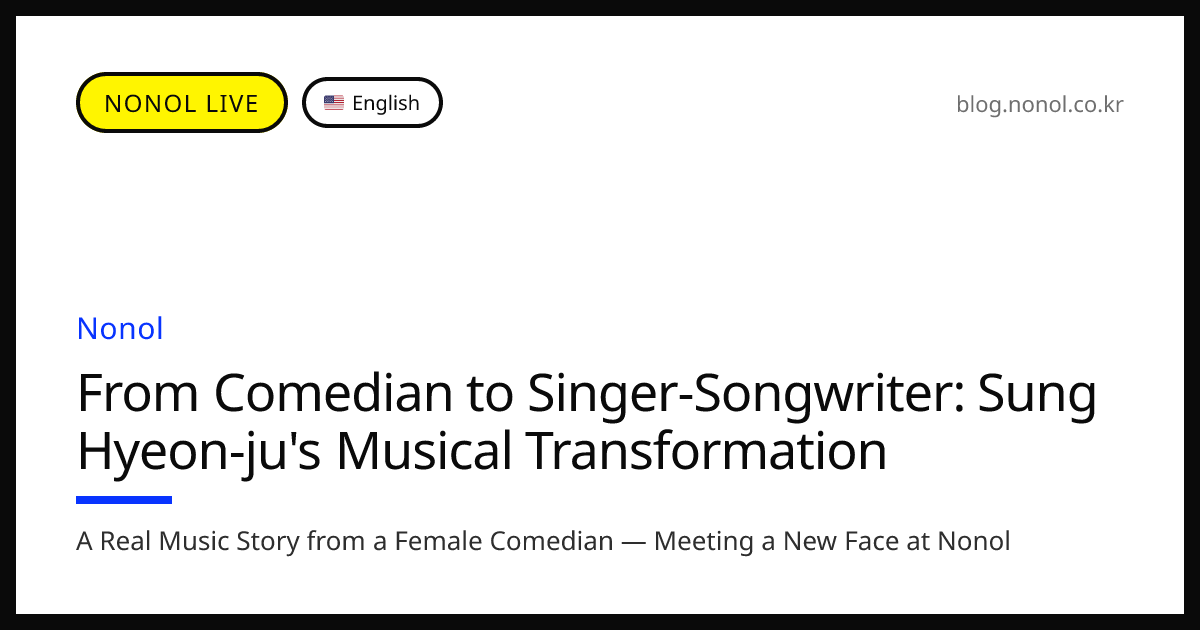 From Comedian to Singer-Songwriter: Sung Hyeon-ju's Musical ...